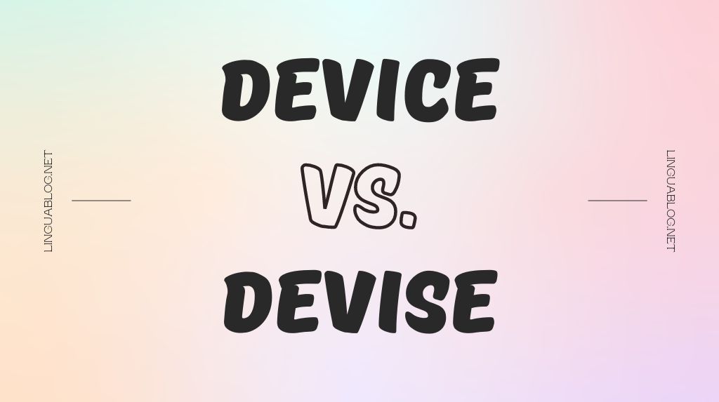 Різниця між device та devise